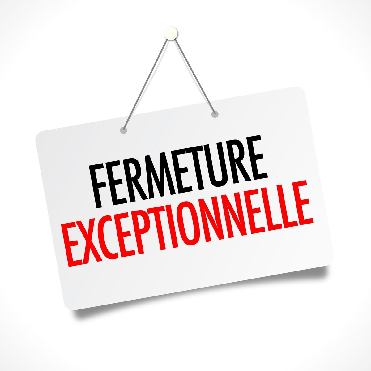 Fermeture exceptionnelle 